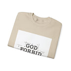 God Forbid Sweatshirt | sarcastic shirt, 90s aesthetic humor