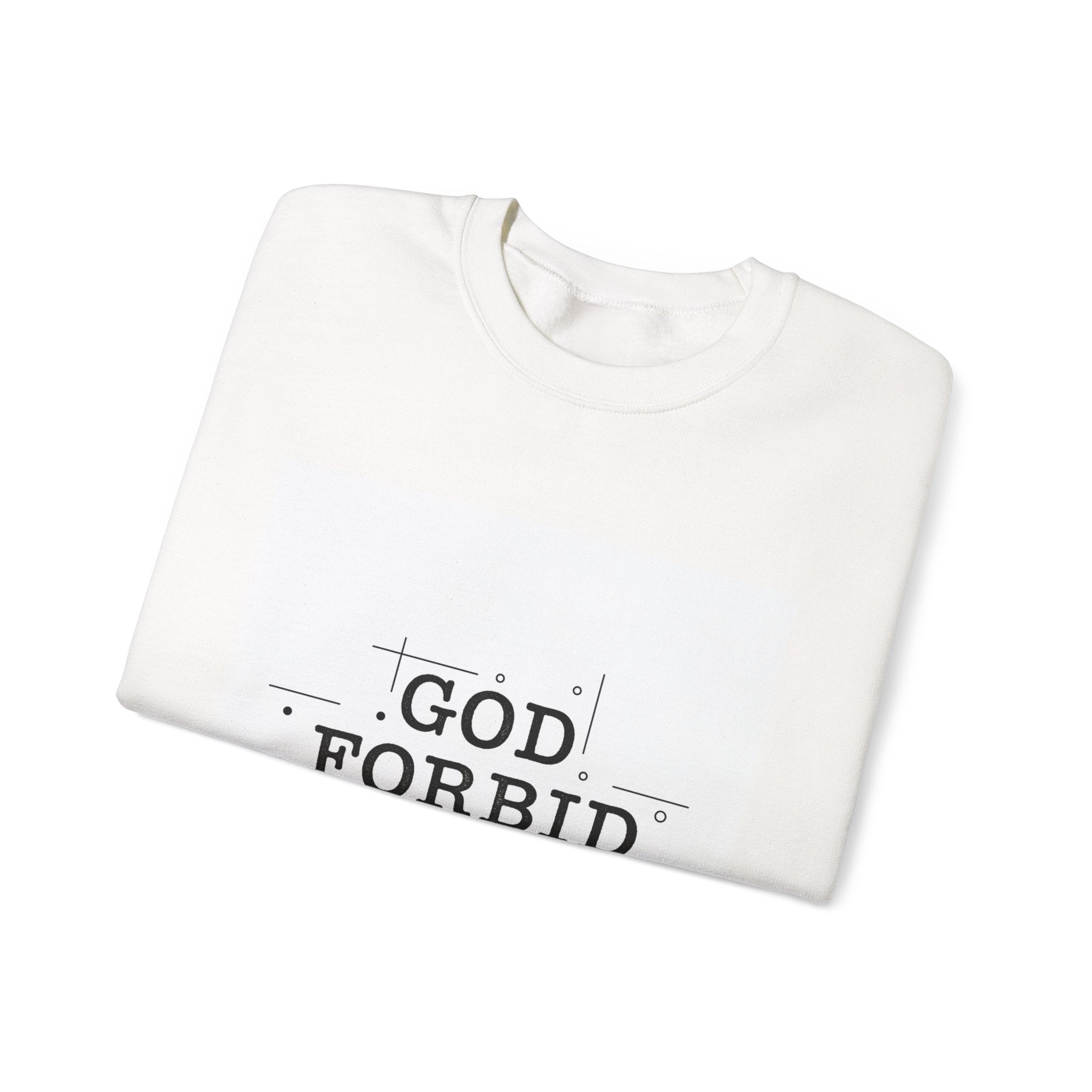 God Forbid Sweatshirt | sarcastic shirt, 90s aesthetic humor