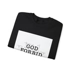 God Forbid Sweatshirt | sarcastic shirt, 90s aesthetic humor