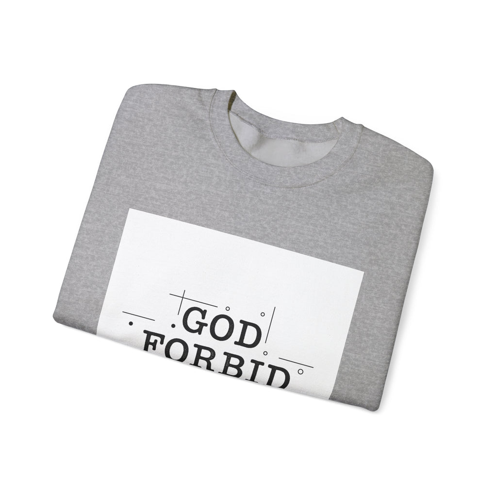 God Forbid Sweatshirt | sarcastic shirt, 90s aesthetic humor