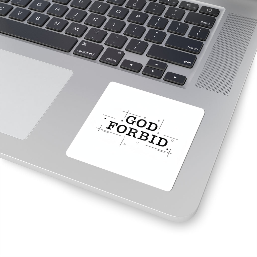 God Forbid Typography Kiss-Cut Sticker | sarcastic shirt vibe, 90s aesthetic